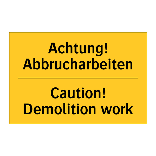 Achtung! Abbrucharbeiten - Caution! Demolition work