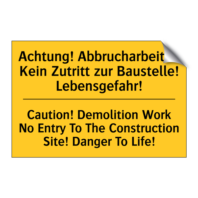 Achtung! Abbrucharbeiten Kein /.../ - Caution! Demolition Work No Entry /.../