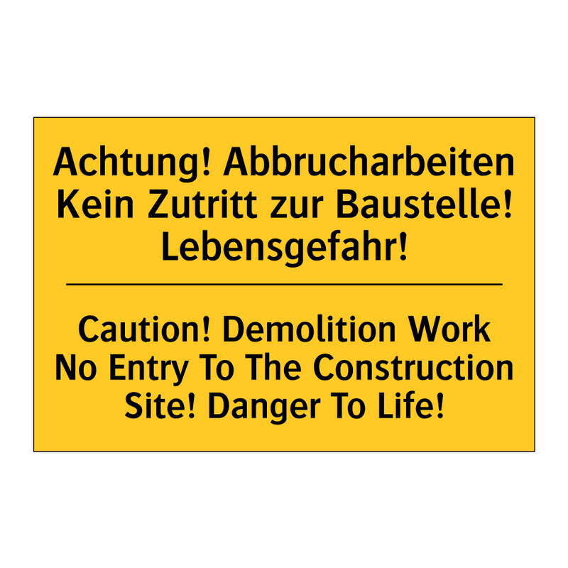 Achtung! Abbrucharbeiten Kein /.../ - Caution! Demolition Work No Entry /.../