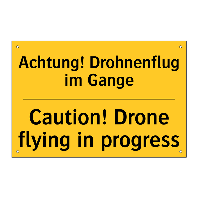 Achtung! Drohnenflug im Gange - Caution! Drone flying in progress/.../