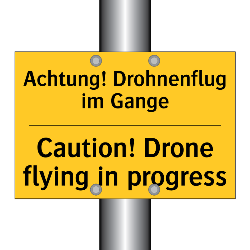 Achtung! Drohnenflug im Gange - Caution! Drone flying in progress/.../