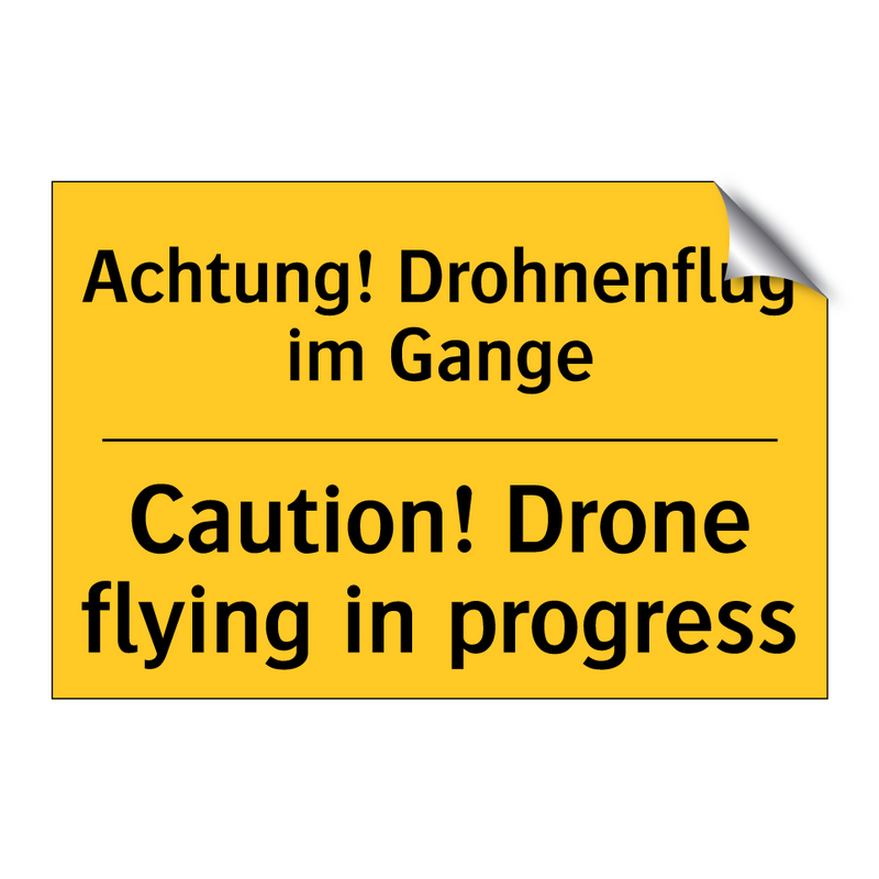 Achtung! Drohnenflug im Gange - Caution! Drone flying in progress/.../