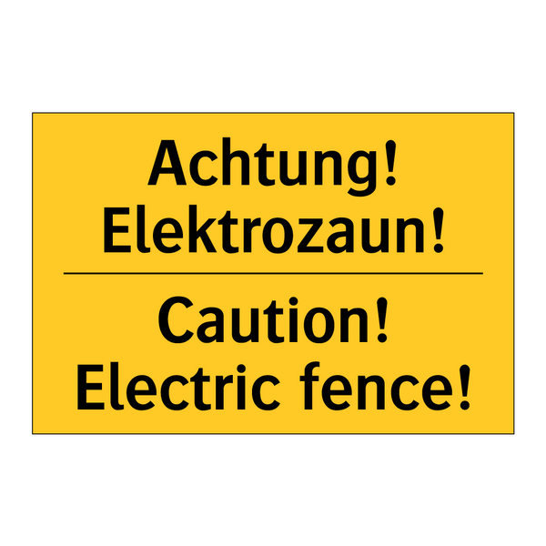 Achtung! Elektrozaun! - Caution! Electric fence!