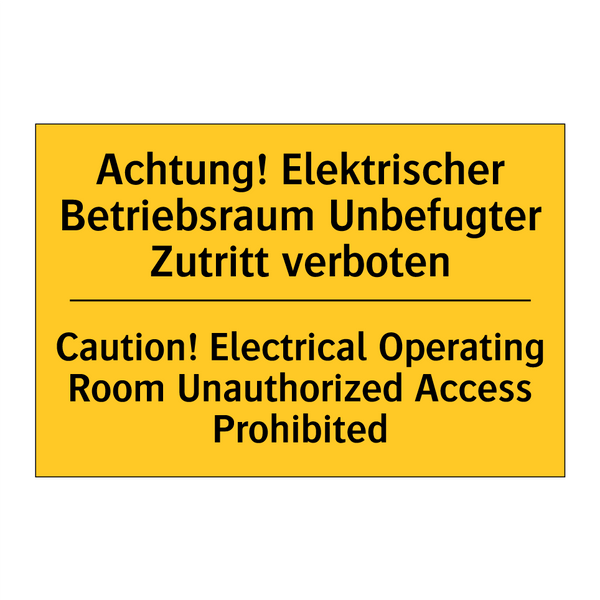 Achtung! Elektrischer Betriebsraum /.../ - Caution! Electrical Operating /.../