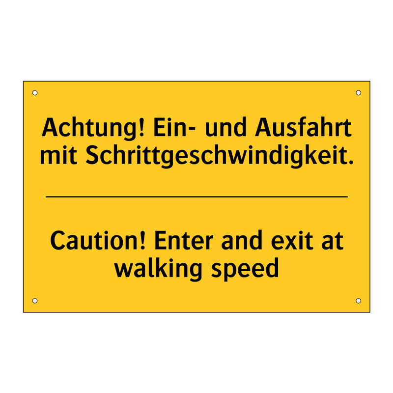 Achtung! Ein- und Ausfahrt mit /.../ - Caution! Enter and exit at walking /.../