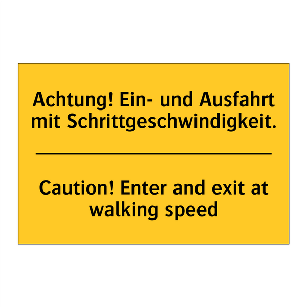 Achtung! Ein- und Ausfahrt mit /.../ - Caution! Enter and exit at walking /.../