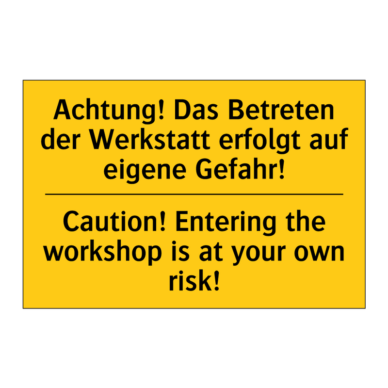 Achtung! Das Betreten der Werkstatt /.../ - Caution! Entering the workshop /.../