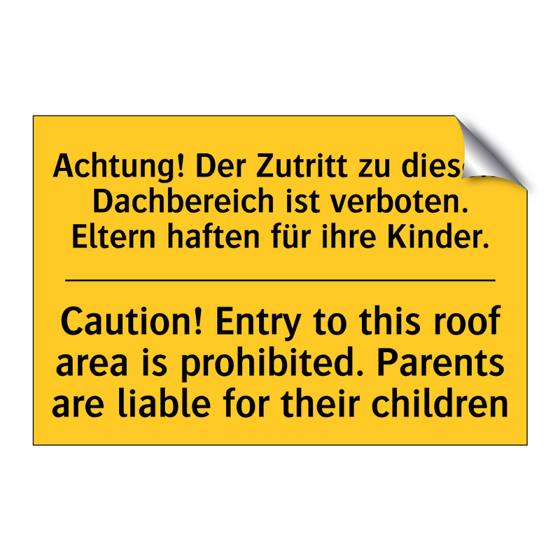 Achtung! Der Zutritt zu diesem /.../ - Caution! Entry to this roof area /.../