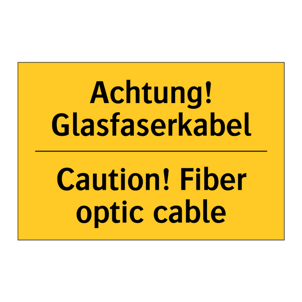 Achtung! Glasfaserkabel - Caution! Fiber optic cable