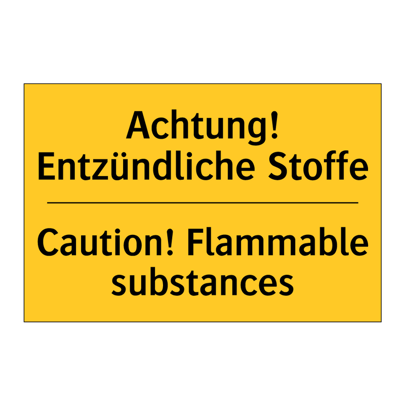 Achtung! Entzündliche Stoffe - Caution! Flammable substances