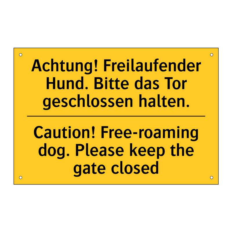 Achtung! Freilaufender Hund. Bitte /.../ - Caution! Free-roaming dog. Please /.../