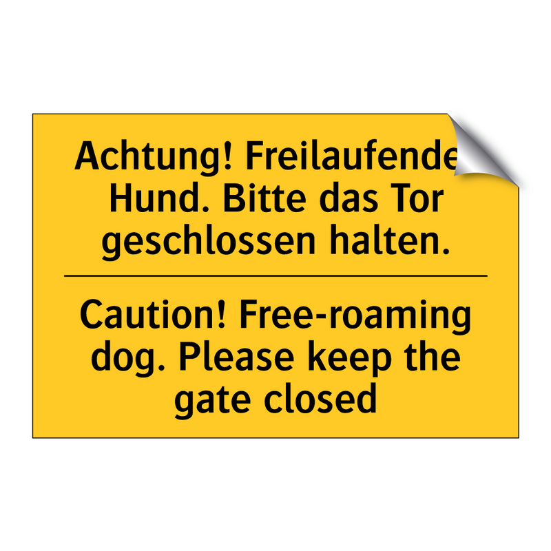 Achtung! Freilaufender Hund. Bitte /.../ - Caution! Free-roaming dog. Please /.../