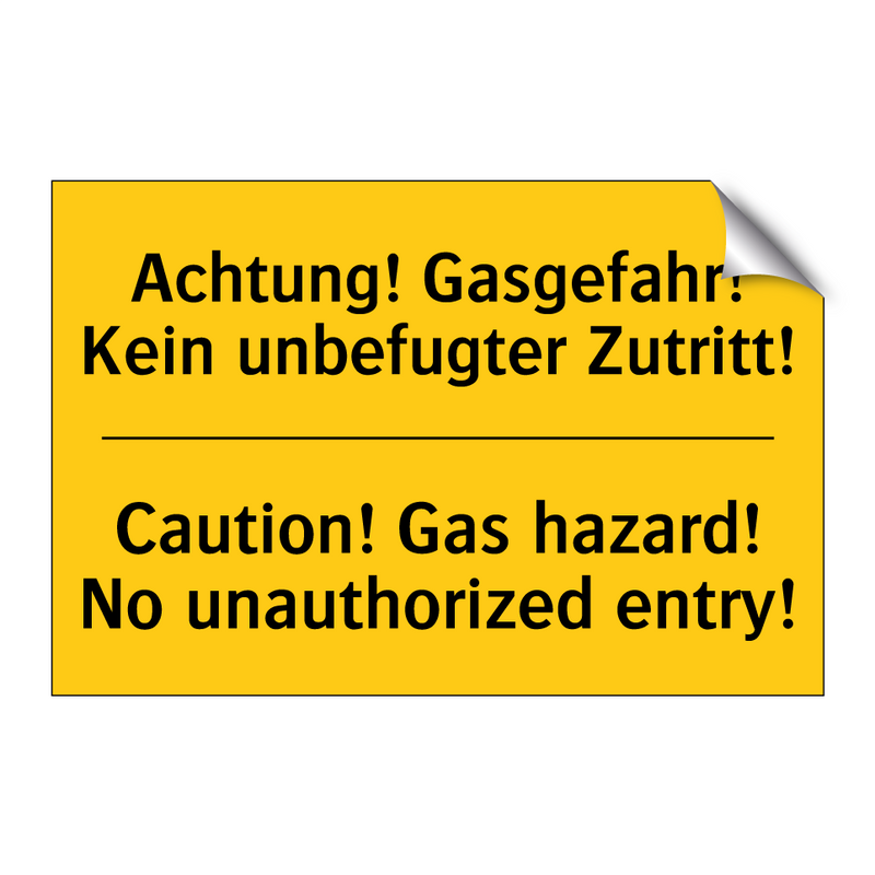 Achtung! Gasgefahr! Kein unbefugter /.../ - Caution! Gas hazard! No unauthorized /.../