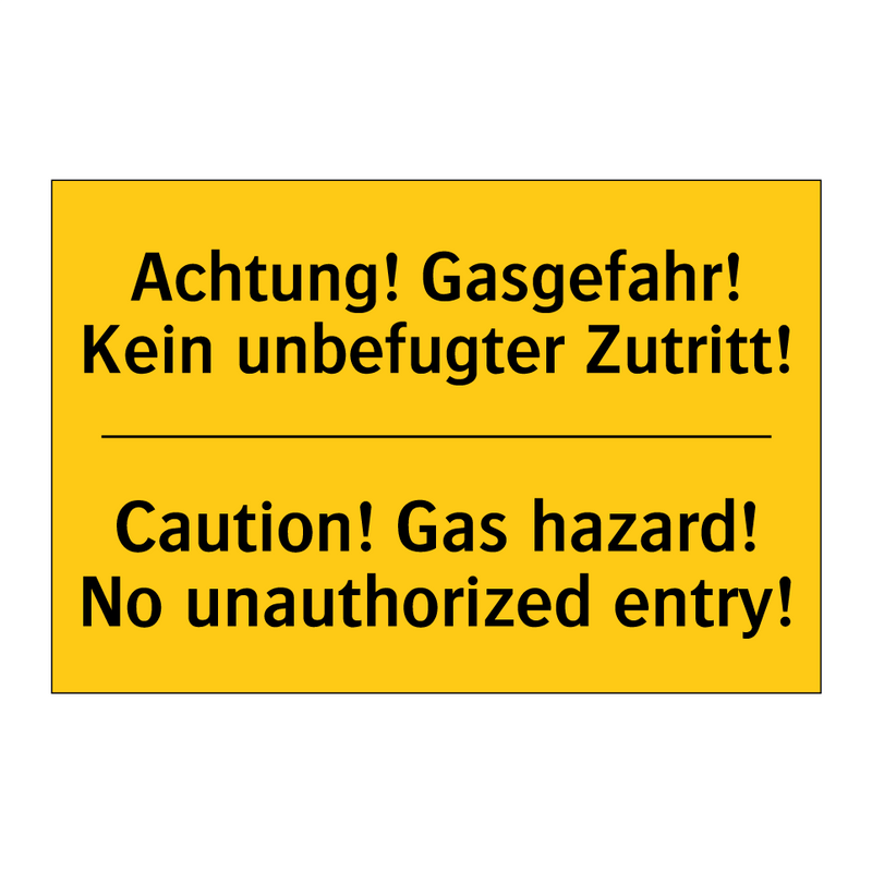 Achtung! Gasgefahr! Kein unbefugter /.../ - Caution! Gas hazard! No unauthorized /.../