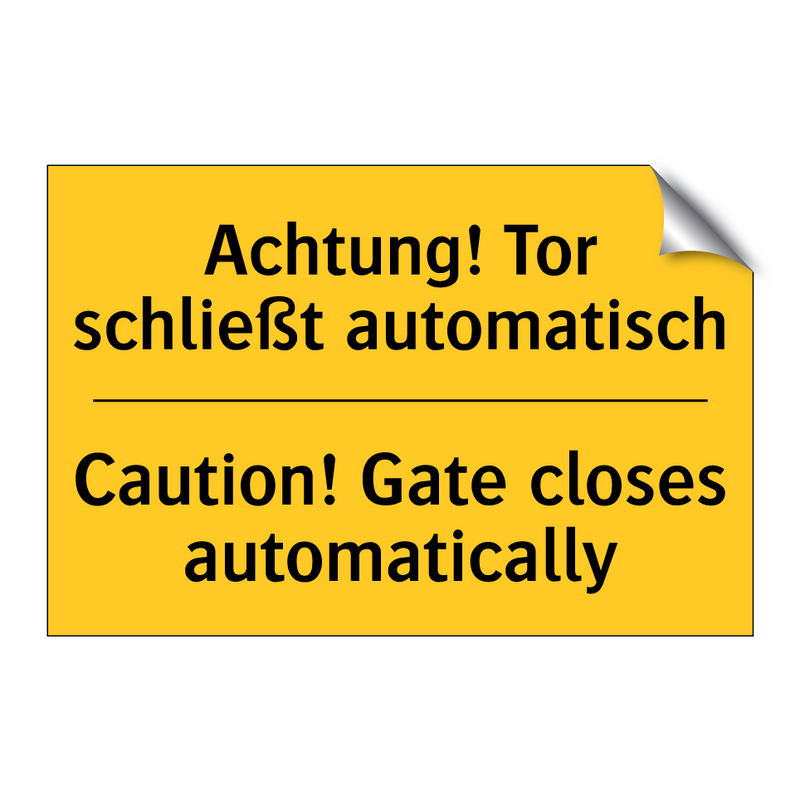 Achtung! Tor schließt automatisch/.../ - Caution! Gate closes automatically/.../