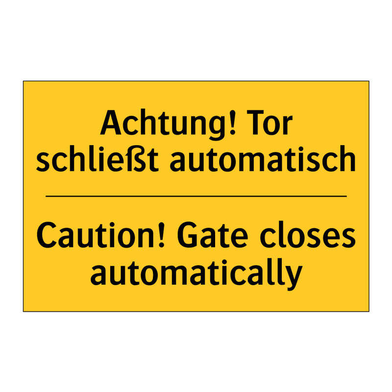 Achtung! Tor schließt automatisch/.../ - Caution! Gate closes automatically/.../