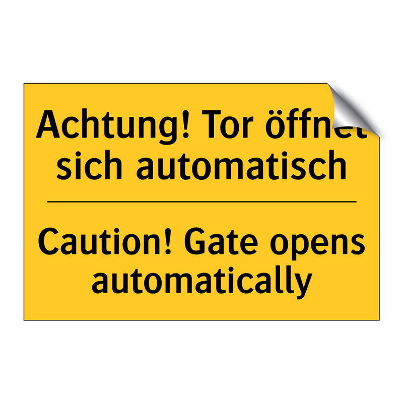 Achtung! Tor öffnet sich automatisch/.../ - Caution! Gate opens automatically/.../