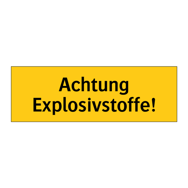 Achtung Explosivstoffe!