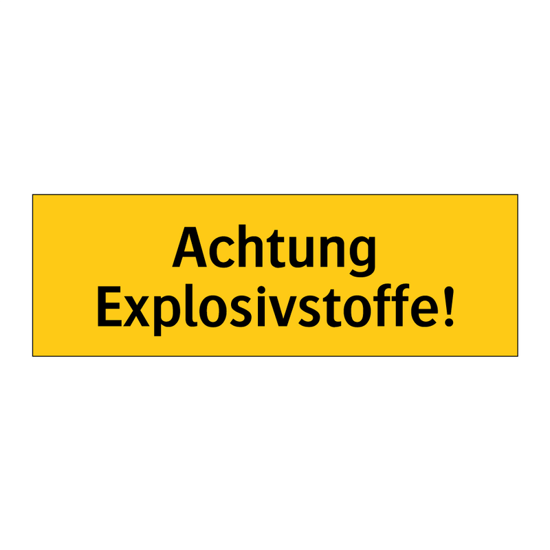 Achtung Explosivstoffe!