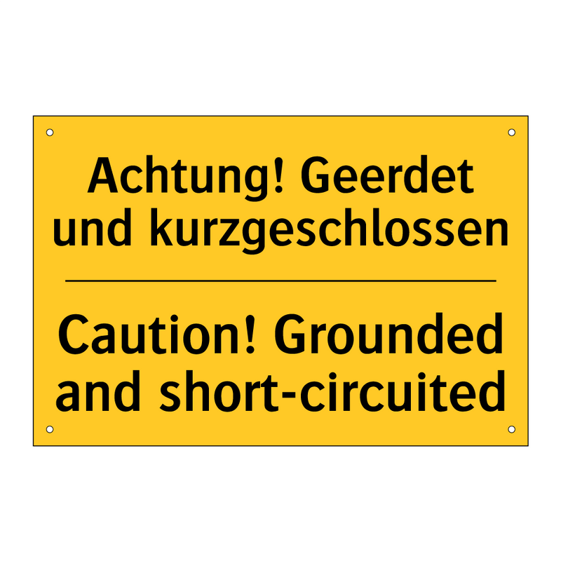 Achtung! Geerdet und kurzgeschlossen/.../ - Caution! Grounded and short-circuited/.../