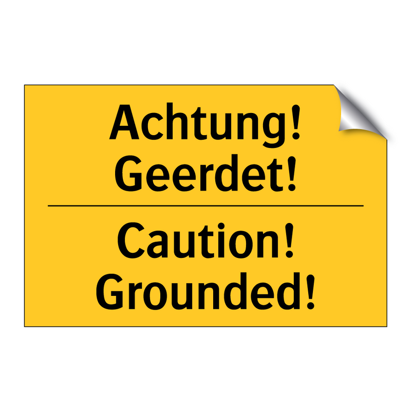 Achtung! Geerdet! - Caution! Grounded!