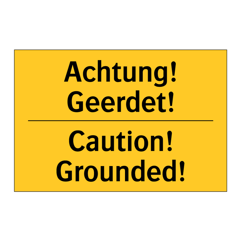 Achtung! Geerdet! - Caution! Grounded!