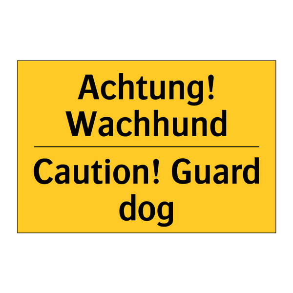 Achtung! Wachhund - Caution! Guard dog