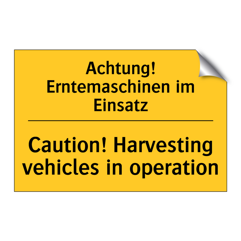 Achtung! Erntemaschinen im Einsatz/.../ - Caution! Harvesting vehicles in /.../