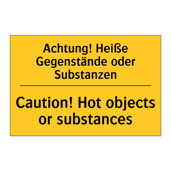 Achtung! Heiße Gegenstände oder /.../ - Caution! Hot objects or substances/.../