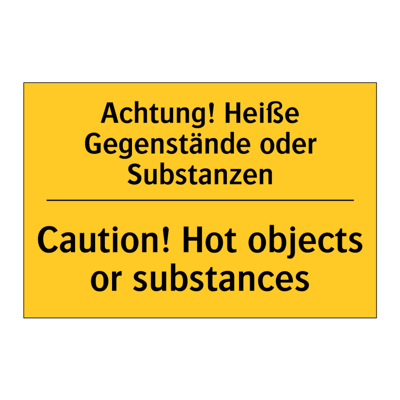 Achtung! Heiße Gegenstände oder /.../ - Caution! Hot objects or substances/.../