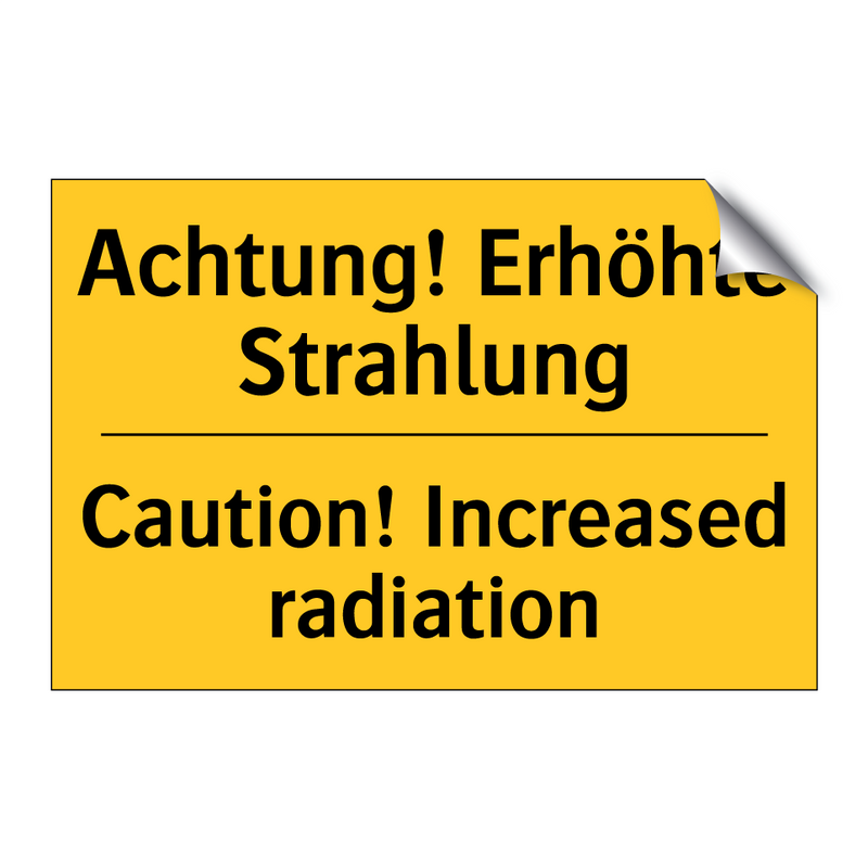 Achtung! Erhöhte Strahlung - Caution! Increased radiation