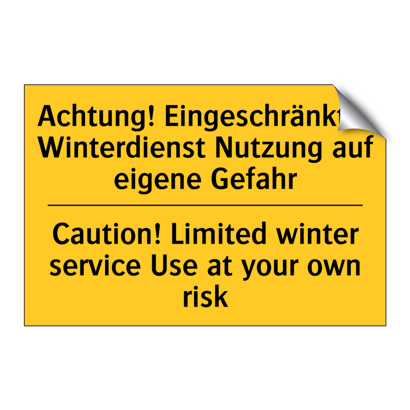 Achtung! Eingeschränkter Winterdienst /.../ - Caution! Limited winter service /.../