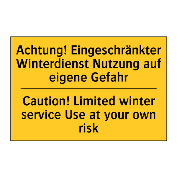 Achtung! Eingeschränkter Winterdienst /.../ - Caution! Limited winter service /.../