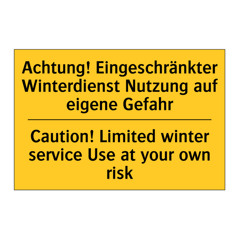 Achtung! Eingeschränkter Winterdienst /.../ - Caution! Limited winter service /.../