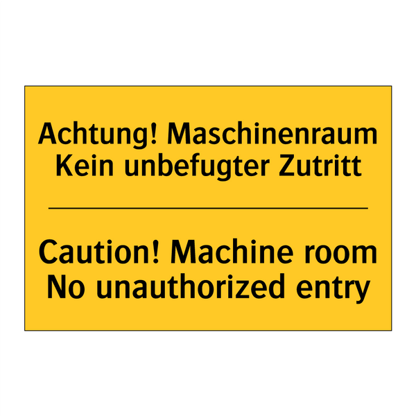 Achtung! Maschinenraum Kein unbefugter /.../ - Caution! Machine room No unauthorized /.../