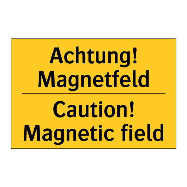 Achtung! Magnetfeld - Caution! Magnetic field