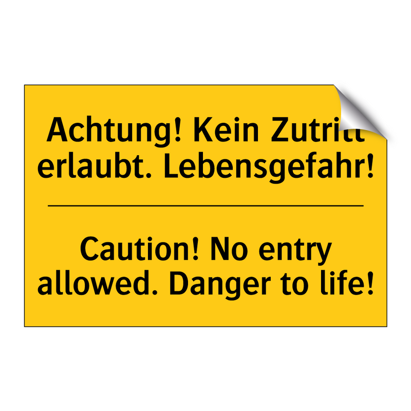 Achtung! Kein Zutritt erlaubt. /.../ - Caution! No entry allowed. Danger /.../