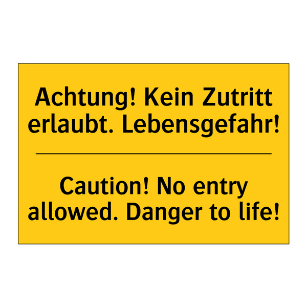 Achtung! Kein Zutritt erlaubt. /.../ - Caution! No entry allowed. Danger /.../