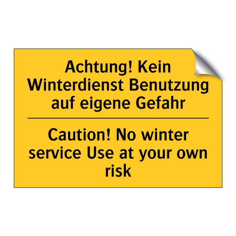 Achtung! Kein Winterdienst Benutzung /.../ - Caution! No winter service Use /.../