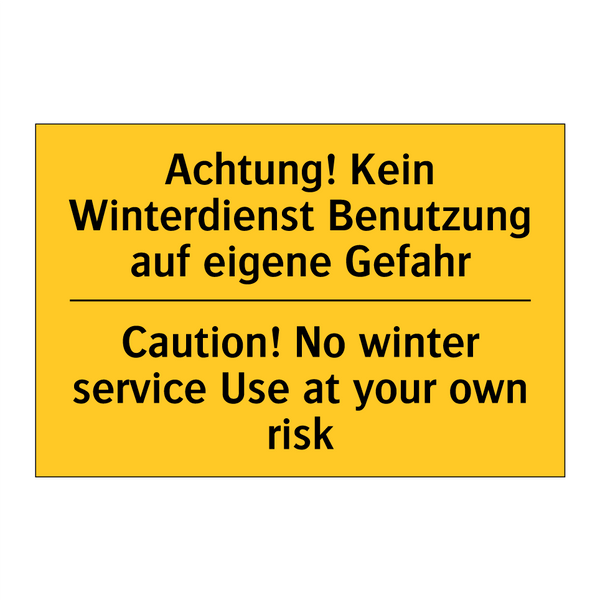 Achtung! Kein Winterdienst Benutzung /.../ - Caution! No winter service Use /.../