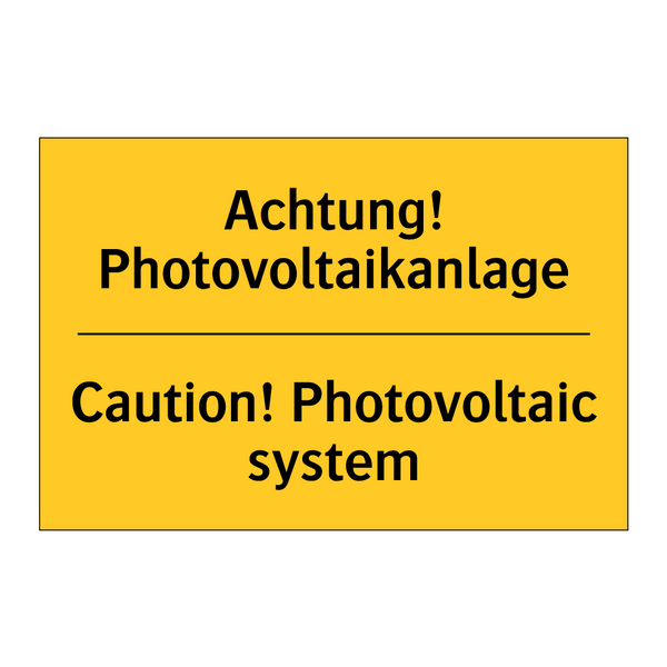 Achtung! Photovoltaikanlage - Caution! Photovoltaic system