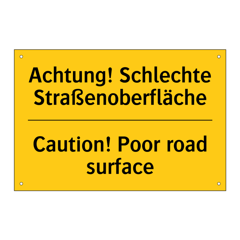 Achtung! Schlechte Straßenoberfläche/.../ - Caution! Poor road surface