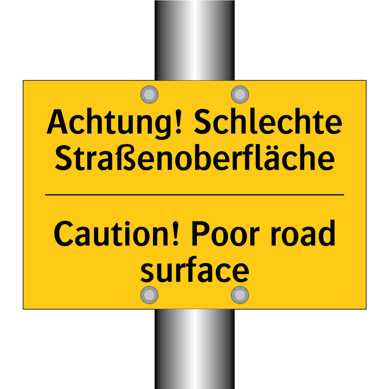 Achtung! Schlechte Straßenoberfläche/.../ - Caution! Poor road surface