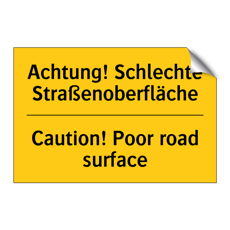 Achtung! Schlechte Straßenoberfläche/.../ - Caution! Poor road surface