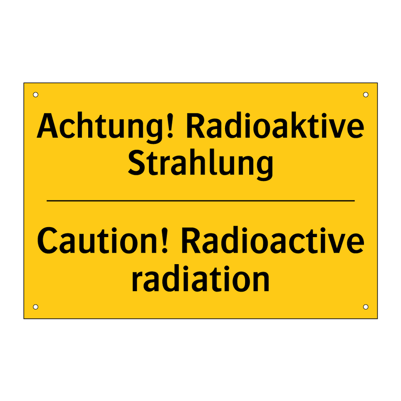 Achtung! Radioaktive Strahlung - Caution! Radioactive radiation