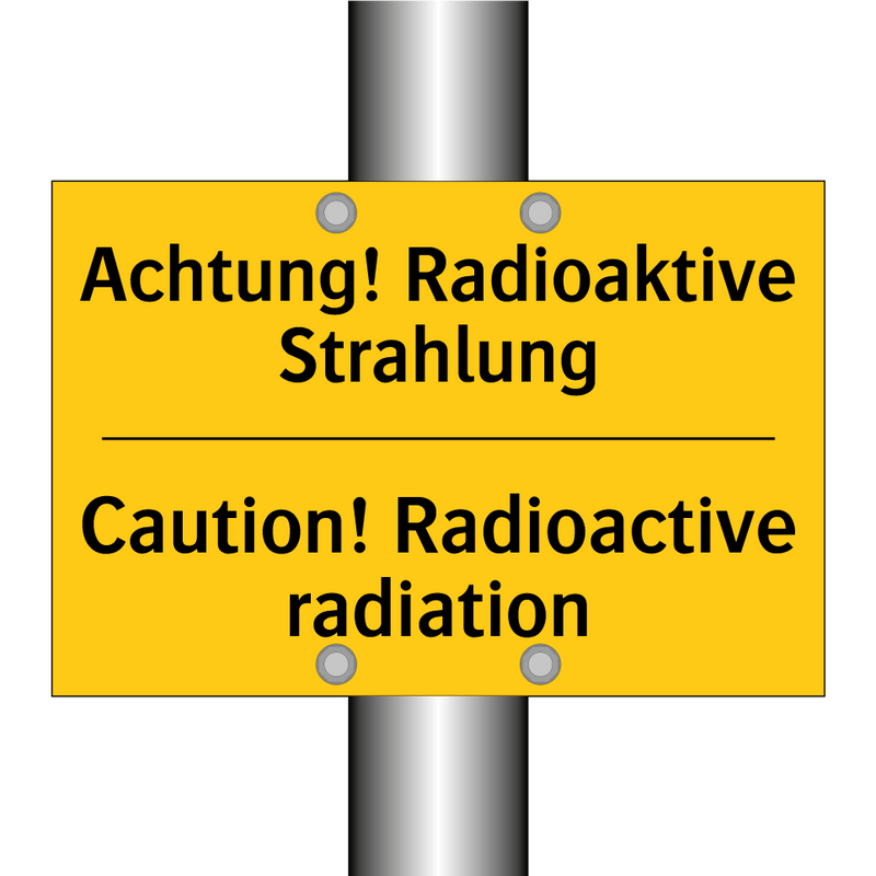 Achtung! Radioaktive Strahlung - Caution! Radioactive radiation