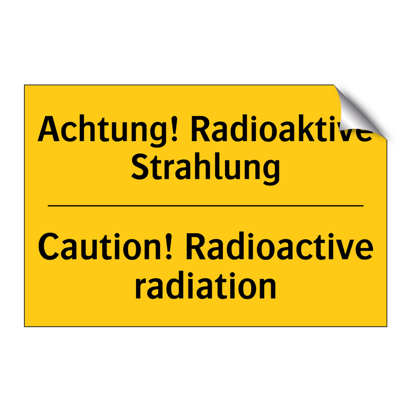 Achtung! Radioaktive Strahlung - Caution! Radioactive radiation