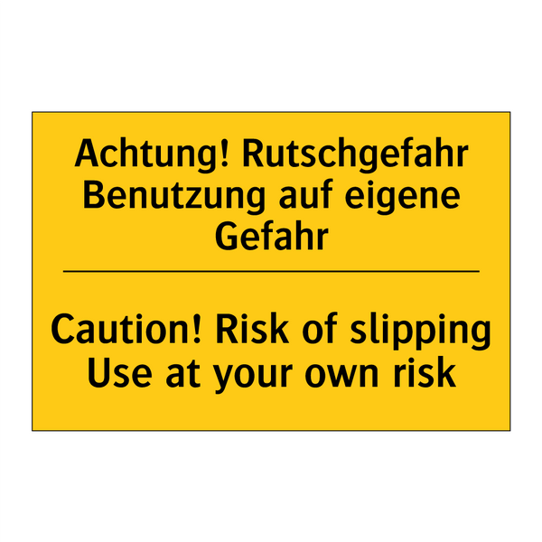 Achtung! Rutschgefahr Benutzung /.../ - Caution! Risk of slipping Use /.../