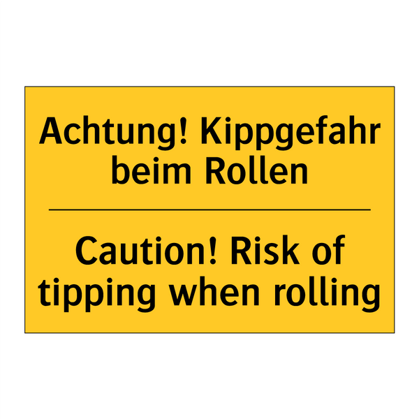 Achtung! Kippgefahr beim Rollen/.../ - Caution! Risk of tipping when /.../