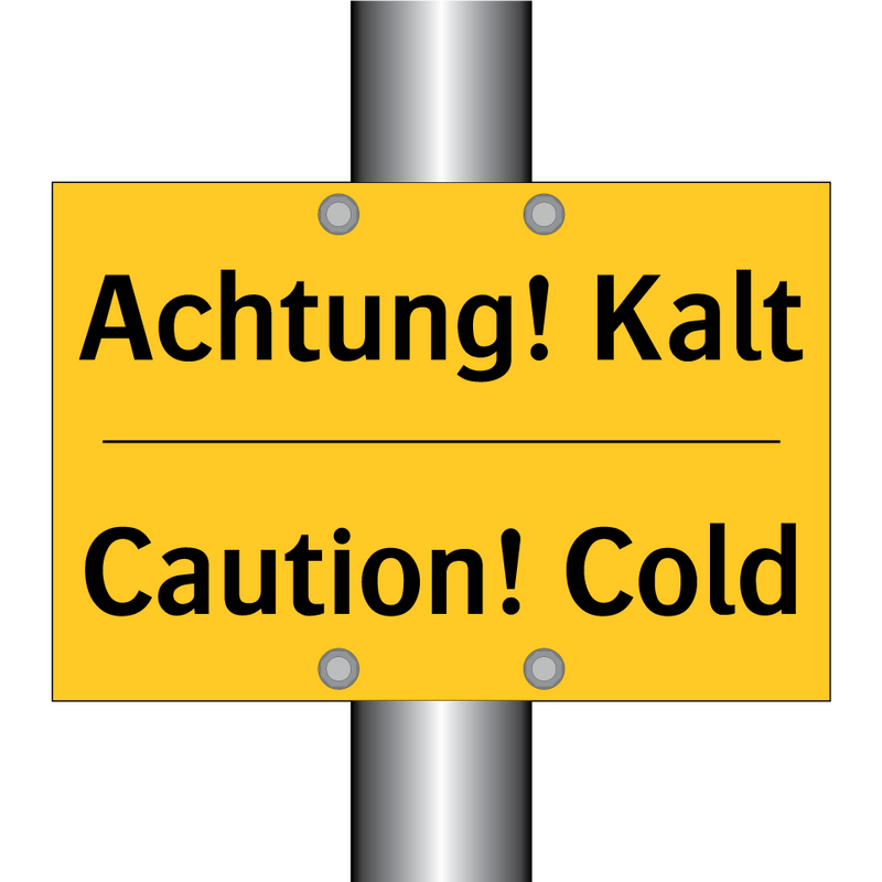 Achtung! Kalt - Caution! Cold